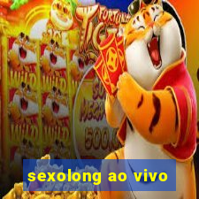 sexolong ao vivo